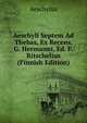 Aeschyli Septem Ad Thebas, Ex Recens. G. Hermanni, Ed. F. Ritschelius (Finnish Edition), Johannes Minckwitz Aeschylus 