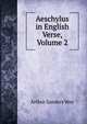 Aeschylus in English Verse, Volume 2, Arthur Sanders Way 