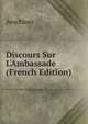 Discours Sur L'Ambassade (French Edition), Aeschines 