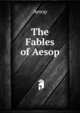 The Fables of Aesop, Эзоп 