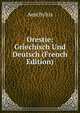 Orestie: Griechisch Und Deutsch (French Edition), Johannes Minckwitz Aeschylus 