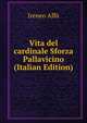 Vita del cardinale Sforza Pallavicino (Italian Edition), Ireneo Affo 