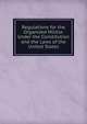 Regulations for the Organized Militia: Under the Constitution and the Laws of the United States, 