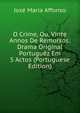 O Crime, Ou, Vinte Annos De Remorsos: Drama Original Portuguez Em 5 Actos (Portuguese Edition), Jose Maria Affonso 