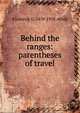 Behind the ranges: parentheses of travel, Frederick G. 1870-1918 Aflalo 