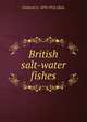 British salt-water fishes, Frederick G. 1870-1918 Aflalo 