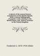 A sketch of the natural history (vertebrates) of the British Islands. With a concise bibliography of popular works relating to the British fauna, and . history societies in the United Kingdom, Frederick G. 1870-1918 Aflalo 