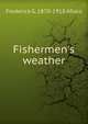 Fishermen's weather, Frederick G. 1870-1918 Aflalo 