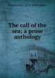 The call of the sea; a prose anthology, Frederick G. 1870-1918 Aflalo 
