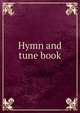 Hymn and tune book, 