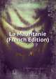 La Mauritanie (French Edition), 