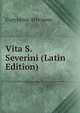 Vita S. Severini (Latin Edition), Eugyppius Africanus 