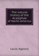 The natural history of the Acalephae of North America, Louis Agassiz 