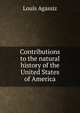 Contributions to the natural history of the United States of America, Louis Agassiz 