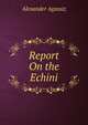 Report On the Echini, Alexander Agassiz 