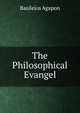 The Philosophical Evangel, Basileios Agapon 