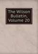 The Wilson Bulletin, Volume 20, 