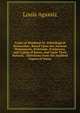 Types of Mankind Or, Ethnological Researches: Based Upon the Ancient Monuments, Paintings, Sculptures, and Crania of Races, and Upon Their Natural, . Selections from the Inedited Papers of Samu, Louis Agassiz 
