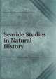 Seaside Studies in Natural History., ELIZABETH C. ALEXAN AGASSIZ AND AGASSIZ 