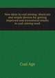 New ideas in coal mining; shortcuts and simple devices for getting improved and economical results in coal-mining work, Coal Age 