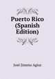 Puerto Rico (Spanish Edition), Jose Jimeno Agius 