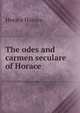 The odes and carmen seculare of Horace, Horace Horace 