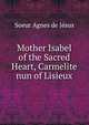 Mother Isabel of the Sacred Heart, Carmelite nun of Lisieux, Soeur Agnes de Jesus 