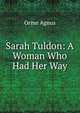 Sarah Tuldon: A Woman Who Had Her Way, Orme Agnus 