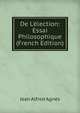 De L'?lection: Essai Philosophique (French Edition), Jean Alfred Agnes 