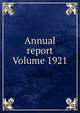 Annual report Volume 1921, 