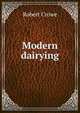 Modern dairying, Robert Crowe 
