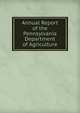Annual Report of the Pennsylvania Department of Agriculture, 