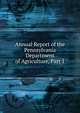Annual Report of the Pennsylvania Department of Agriculture, Part 1, 