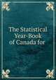 The Statistical Year-Book of Canada for ., 