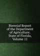 Biennial Report of the Department of Agriculture. State of Florida, Volume 11, 