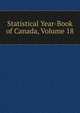 Statistical Year-Book of Canada, Volume 18, 