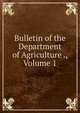 Bulletin of the Department of Agriculture ., Volume 1, 