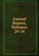 Annual Report, Volumes 20-24, 