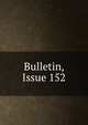 Bulletin, Issue 152, 