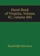 Hand-Book of Virginia, Volume 81; volume 885, Randolph Harrison 