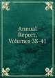 Annual Report, Volumes 38-41, 