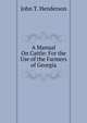 A Manual On Cattle: For the Use of the Farmers of Georgia, John T. Henderson 