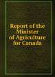 Report of the Minister of Agriculture for Canada, 