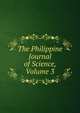 The Philippine Journal of Science, Volume 3, 