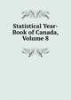 Statistical Year-Book of Canada, Volume 8, 