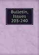 Bulletin, Issues 203-240, 