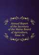 Annual Report of the Secretary of the Maine Board of Agriculture, Issue 14, 