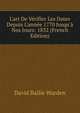 L'art De V?rifier Les Dates Depuis L'ann?e 1770 Jusqu'? Nos Jours: 1832 (French Edition), David Bailie Warden 