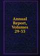 Annual Report, Volumes 29-33, 