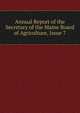 Annual Report of the Secretary of the Maine Board of Agriculture, Issue 7, 